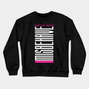 Rave and Misbehave Crewneck Sweatshirt